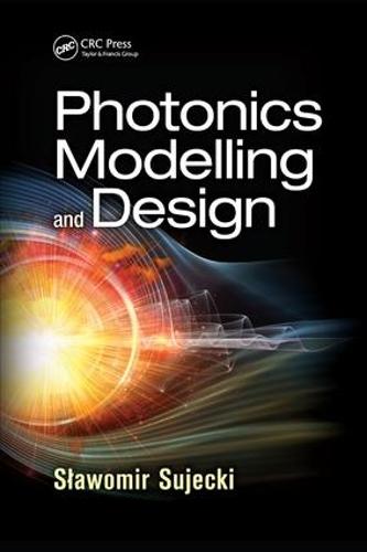 Photonics Modelling and Design - Optical Sciences and Applications of Light (Paperback)
