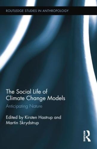 The Social Life of Climate Change Models: Anticipating Nature (Paperback)