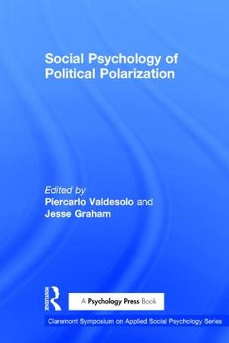 Social Psychology of Political Polarization - Claremont Symposium on Applied Social Psychology Series (Hardback)