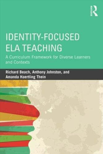 Identity-Focused ELA Teaching: A Curriculum Framework for Diverse Learners and Contexts (Paperback)