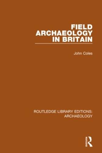 Field Archaeology in Britain - Routledge Library Editions: Archaeology (Hardback)