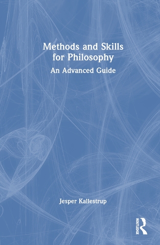 Methods and Skills for Philosophy: An Advanced Guide (Hardback)
