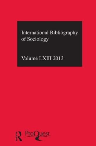 IBSS: Sociology: 2013 Vol.63: International Bibliography of the Social Sciences (Hardback)