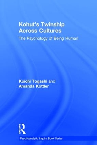 Kohut's Twinship Across Cultures: The Psychology of Being Human - Psychoanalytic Inquiry Book Series (Hardback)