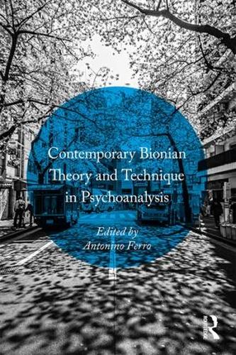 Contemporary Bionian Theory and Technique in Psychoanalysis (Paperback)