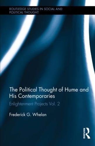 Political Thought of Hume and his Contemporaries: Enlightenment Projects Vol. 2 - Routledge Studies in Social and Political Thought (Hardback)