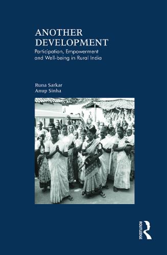 Another Development: Participation, Empowerment and Well-being in Rural India (Hardback)