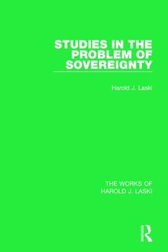 Studies in the Problem of Sovereignty (Works of Harold J. Laski) - The Works of Harold J. Laski (Paperback)