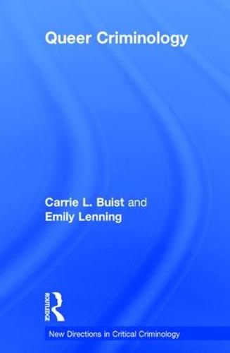 Queer Criminology - New Directions in Critical Criminology (Hardback)