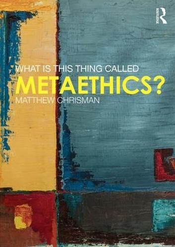 What is this thing called Metaethics? (Paperback)