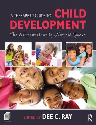 A Therapist's Guide to Child Development: The Extraordinarily Normal Years (Paperback)