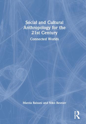 Connections: Introducing Socio-Cultural Anthropology for the 21st Century (Hardback)
