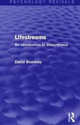 Lifestreams: An Introduction to Biosynthesis - Psychology Revivals (Hardback)