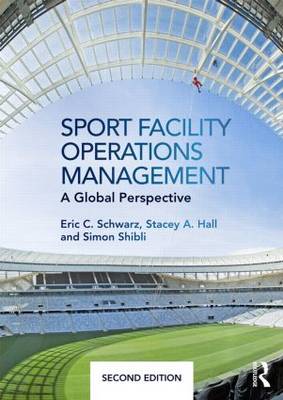 Sport Facility Operations Management: A Global Perspective (Paperback)