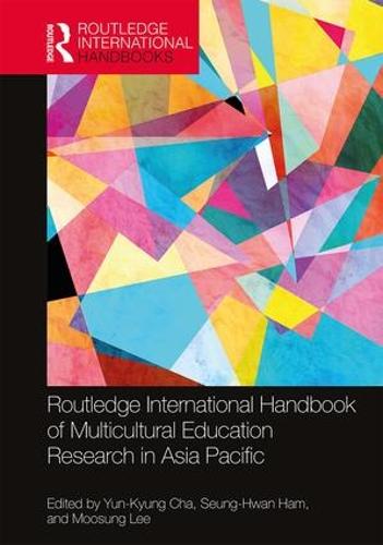 Routledge International Handbook of Multicultural Education Research in Asia Pacific - Routledge International Handbooks (Hardback)