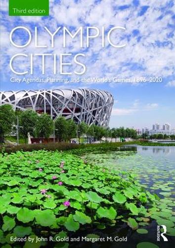 Olympic Cities: City Agendas, Planning, and the World's Games, 1896 - 2020 - Planning, History and Environment Series (Paperback)