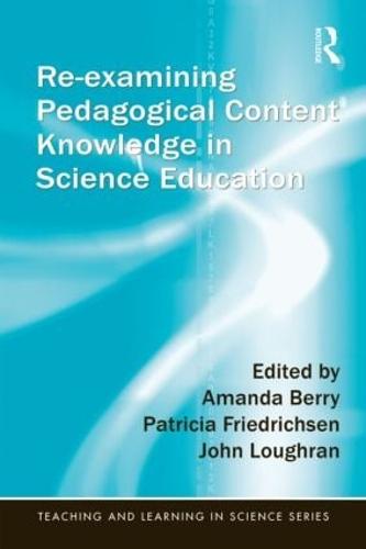 Re-examining Pedagogical Content Knowledge in Science Education - Teaching and Learning in Science Series (Paperback)