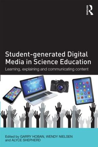 Student-generated Digital Media in Science Education: Learning, explaining and communicating content (Paperback)