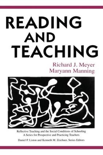 Reading and Teaching - Reflective Teaching and the Social Conditions of Schooling Series (Hardback)