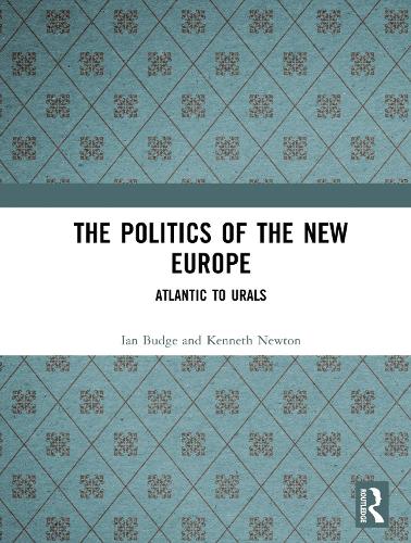 The Politics of the New Europe: Atlantic to Urals (Hardback)