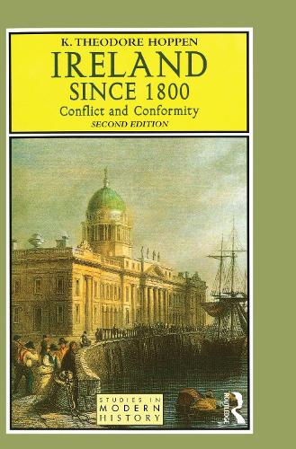 Ireland since 1800: Conflict and Conformity - Studies In Modern History (Hardback)