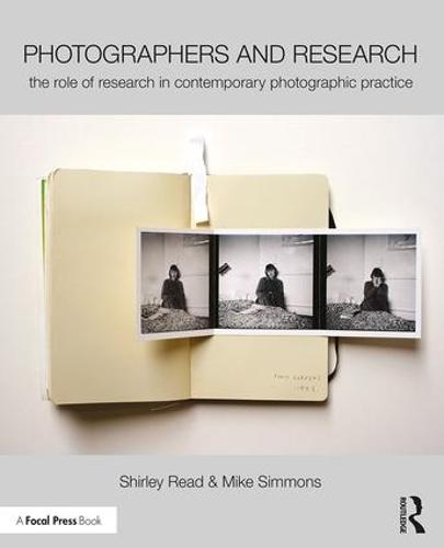 Photographers and Research: The role of research in contemporary photographic practice (Paperback)