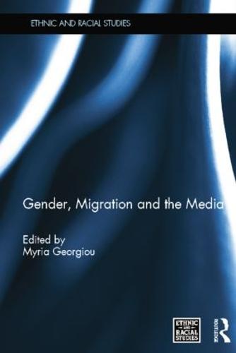 Gender, Migration and the Media - Ethnic & Racial Studies (Paperback)