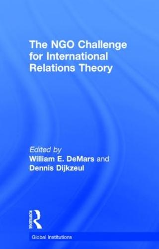 The NGO Challenge for International Relations Theory - Global Institutions (Hardback)