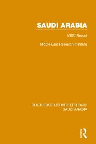 Saudi Arabia: MERI Report - Routledge Library Editions: Saudi Arabia 3 (Paperback)