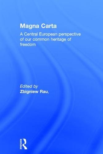 Magna Carta: A Central European perspective of our common heritage of freedom (Hardback)