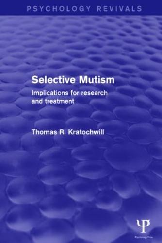 Selective Mutism: Implications for Research and Treatment (Paperback)