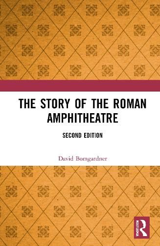 The Story of the Roman Amphitheatre (Hardback)