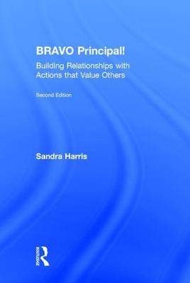 BRAVO Principal!: Building Relationships with Actions that Value Others (Hardback)
