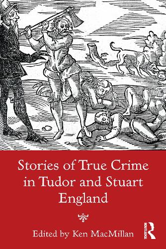 Stories of True Crime in Tudor and Stuart England (Paperback)