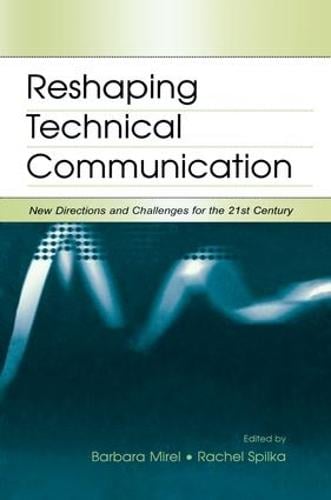 Reshaping Technical Communication: New Directions and Challenges for the 21st Century (Paperback)