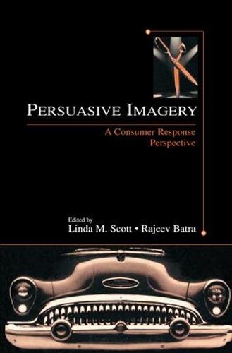 Persuasive Imagery: A Consumer Response Perspective (Paperback)