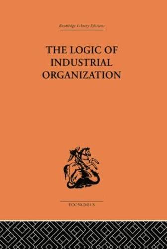The Logic of Industrial Organization (Paperback)