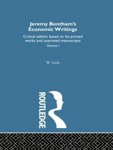Jeremy Bentham's Economic Writings: Volume One (Paperback)