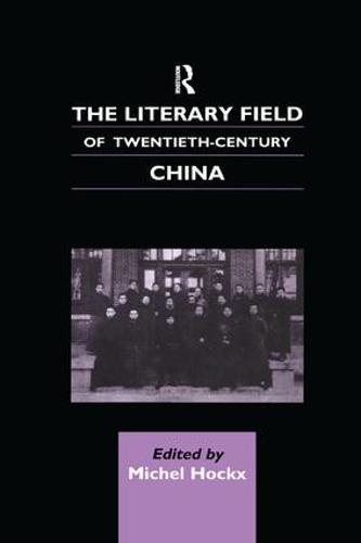 The Literary Field of Twentieth Century China (Paperback)