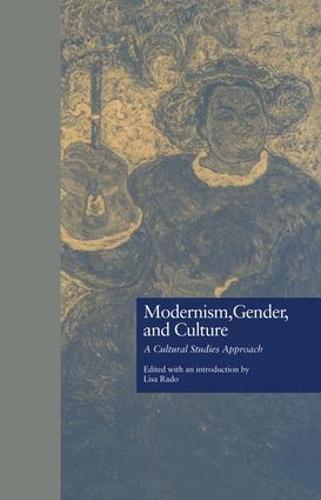 Modernism, Gender, and Culture: A Cultural Studies Approach (Paperback)