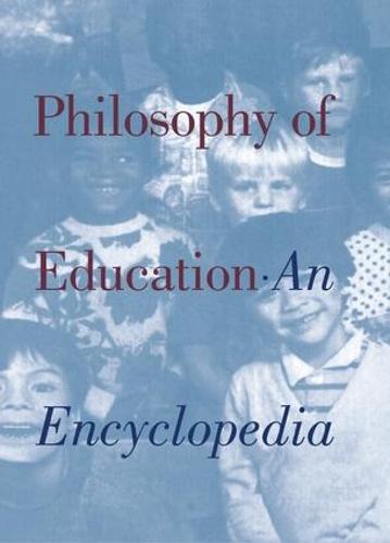Philosophy of Education: An Encyclopedia (Paperback)