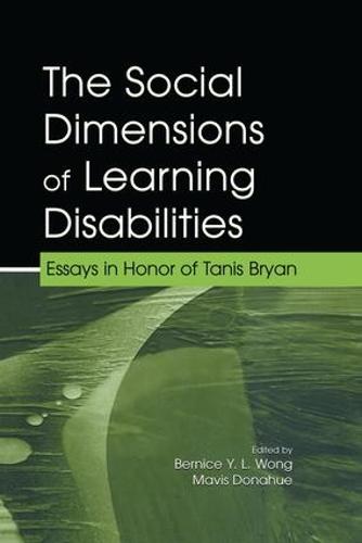 The Social Dimensions of Learning Disabilities: Essays in Honor of Tanis Bryan (Paperback)