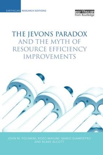 The Jevons Paradox and the Myth of Resource Efficiency Improvements (Paperback)