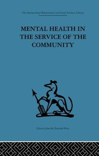 Mental Health in the Service of the Community: Volume three of a report of an international and interprofessional study group convened by the World Federation for Mental Health (Paperback)