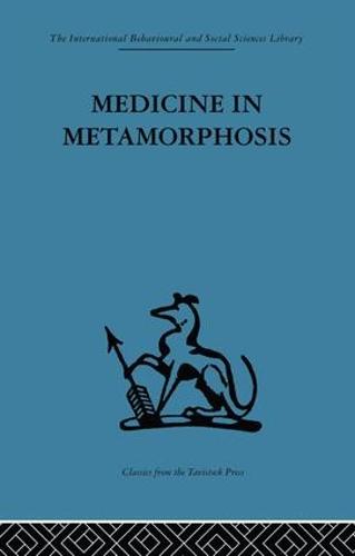 Medicine in Metamorphosis: Speech, presence and integration (Paperback)