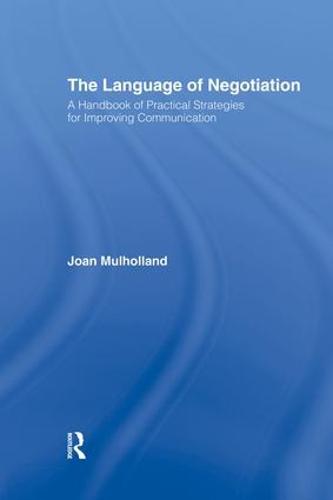 The Language of Negotiation: A Handbook of Practical Strategies for Improving Communication (Paperback)
