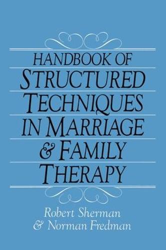 Handbook Of Structured Techniques In Marriage And Family Therapy (Paperback)