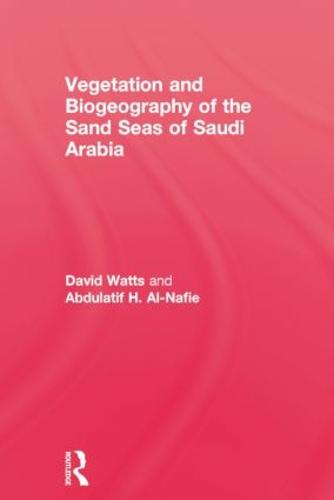 Vegetation & Biogeographyof The Sand Seas Of Arabia (Paperback)