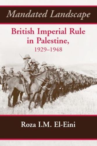 Mandated Landscape: British Imperial Rule in Palestine 1929-1948 (Paperback)