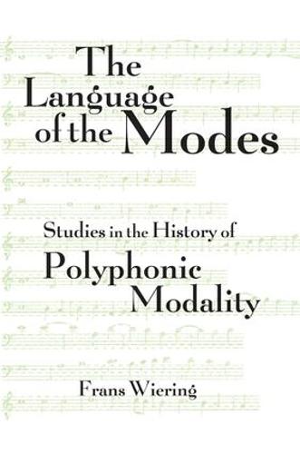 The Language of the Modes: Studies in the History of Polyphonic Modality (Paperback)